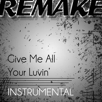 Give Me All Your Luvin' (Madonna Instrumental Remake) By The Singles's cover