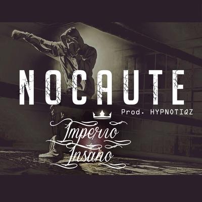 Nocaute By Império Insano's cover