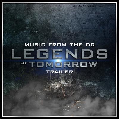 Music from The "Dc Legends of Tomorrow" Trailer By L'Orchestra Cinematique's cover