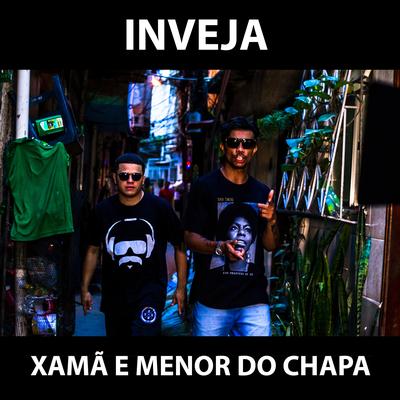 Inveja By Xamã, Menor do Chapa's cover