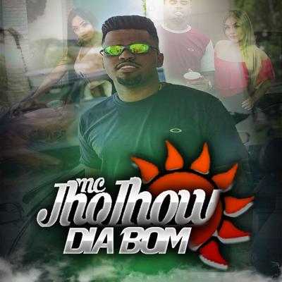 Dia Bom By Mc Jhojhow's cover