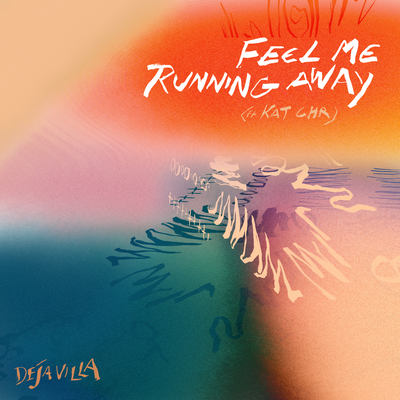 Feel Me Running Away By DejaVilla, David Marston, Sarah Couch, Kat C.H.R's cover