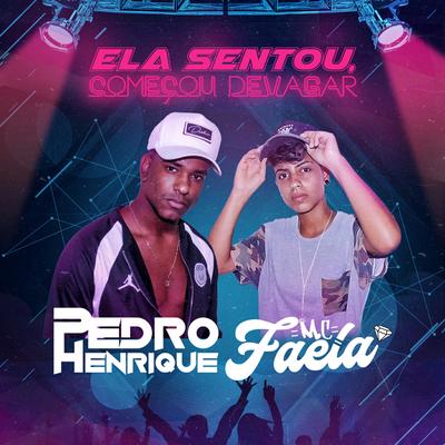 Ela Sentou, Começou Devagar By DJ Pedro Henrique, MC Faela's cover