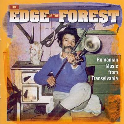 The Edge of the Forest: Romanian Music from Transylvania's cover