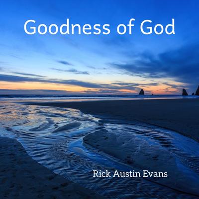 Goodness of God (Piano Instrumental) By Rick Austin Evans's cover