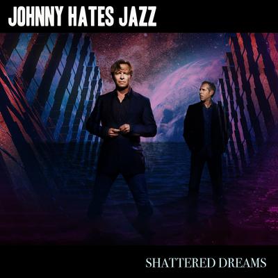 Shattered Dreams (Re-Recorded) By Johnny Hates Jazz's cover