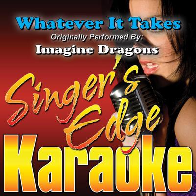 Whatever It Takes (Originally Performed by Imagine Dragons) [Karaoke]'s cover