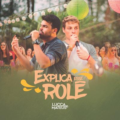 Explica Esse Rolê (Ao Vivo) By Lucca e Mateus's cover