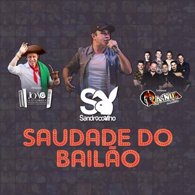 Saudade do Bailão By Rainha Musical, Sandro Coelho, João Luiz Corrêa's cover