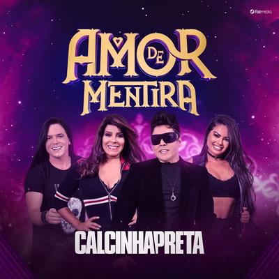 Amor de Mentira By Calcinha Preta's cover