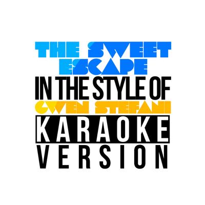The Sweet Escape (In the Style of Gwen Stefani) [Karaoke Version] - Single's cover