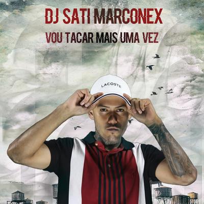 Vou Tacar Mais uma Vez By Dj Sati Marconex, MC 3L, Silva Mc's cover