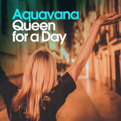 Queen for a Day By Aquavana's cover