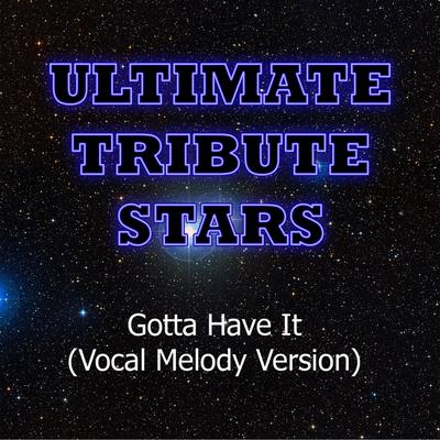 Jay-Z & Kanye West - Gotta Have It (Vocal Melody Version) By Ultimate Tribute Stars's cover