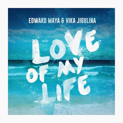 Love of My Life By Edward Maya, Vika Jigulina's cover