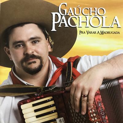 Pra Varar a Madrugada By Gaúcho Pachola's cover