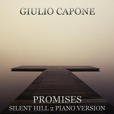 Promises (Silent Hill 2 piano version) By Giulio Capone's cover