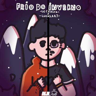 Frio do inverno By Lil Chainz, Lucas ART's cover