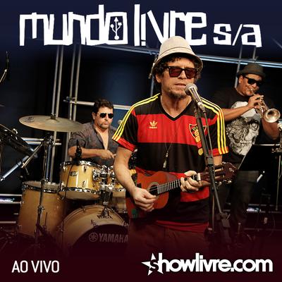 Mundo Livre S/A no Estúdio Showlivre (Ao Vivo)'s cover