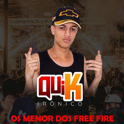 Os Menor do Free Fire By Quik Ironico's cover