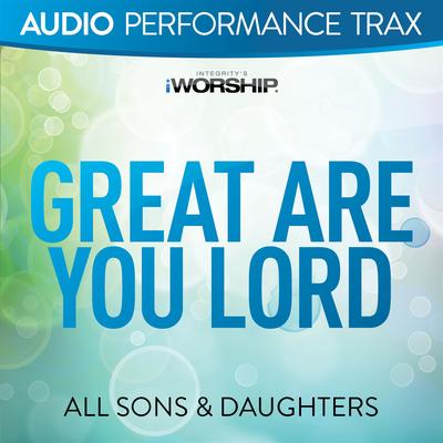 Great Are You Lord [Live] By All Sons & Daughters's cover