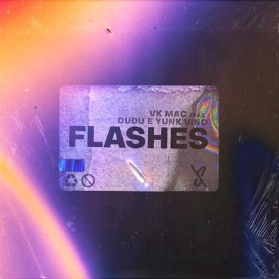 Flashes By Vk Mac, Yunk Vino, Dudu Mc's cover