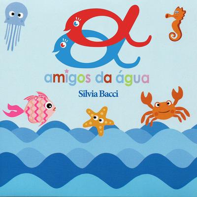 A Água By Sílvia Bacci - Amigos da Água's cover