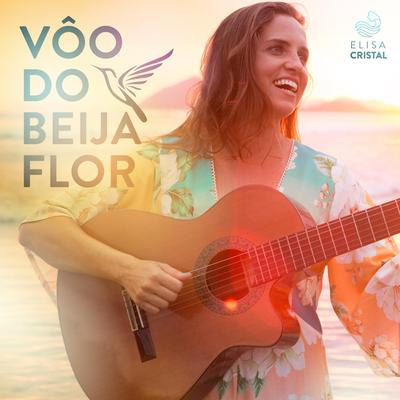 Vôo do Beija Flor By Elisa Cristal's cover
