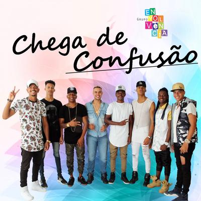 Chega de Confusão (Ao Vivo) By Grupo Envolvência's cover