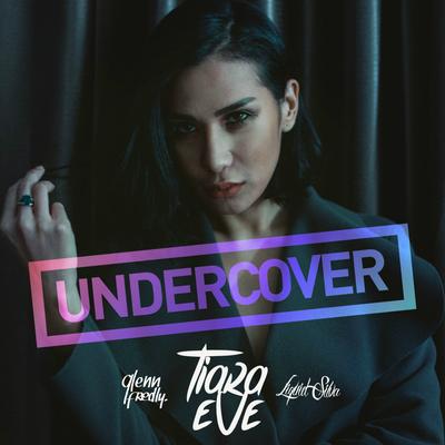 Undercover By Tiara Eve, Glenn Fredly, Liquid Silva's cover