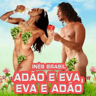 Adão e Eva, Eva e Adão By Inês Brasil's cover