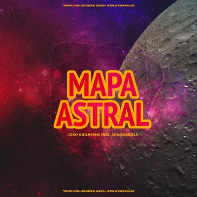 Mapa Astral By João Guilherme, Ana Gabriela's cover