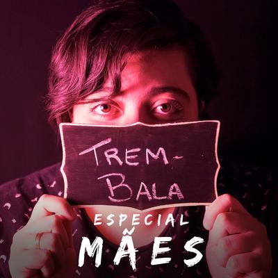 Trem-Bala: Especial Mães By Ana Vilela's cover