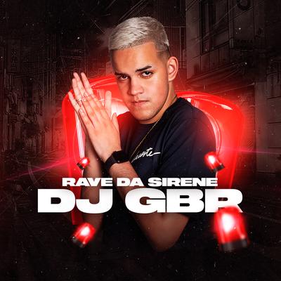 Rave da Sirene By Dj GBR's cover