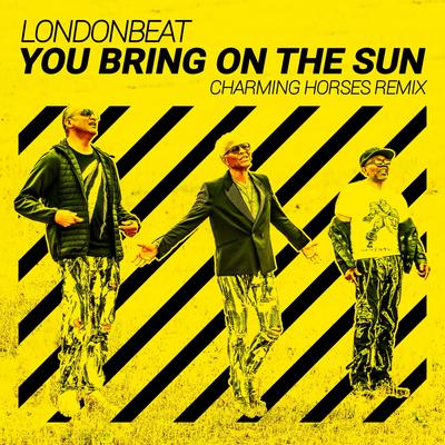 You Bring on the Sun (Jaydom RMX Extended Version) By Londonbeat, Charming Horses's cover