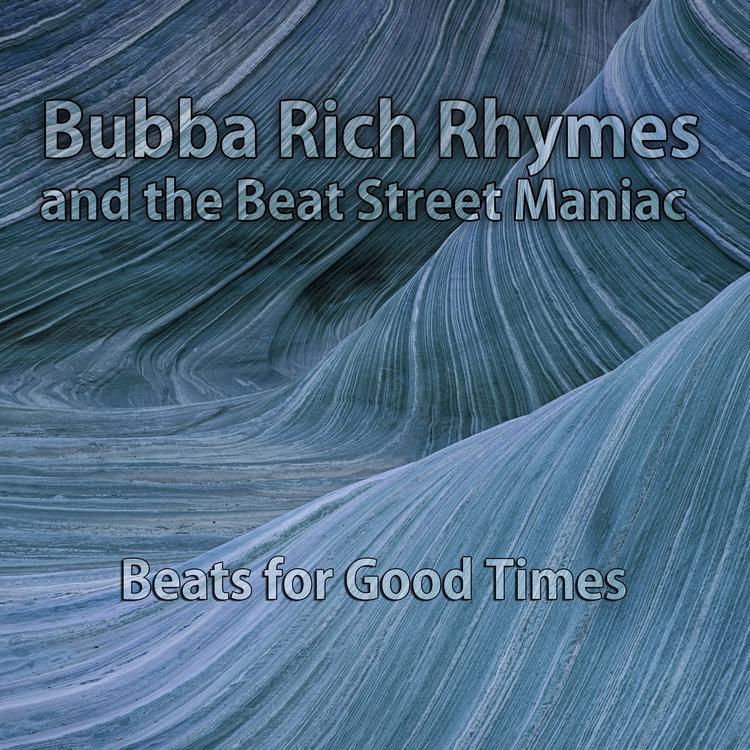 Bubba Rich Rhymes and the Beat Street Maniac's avatar image