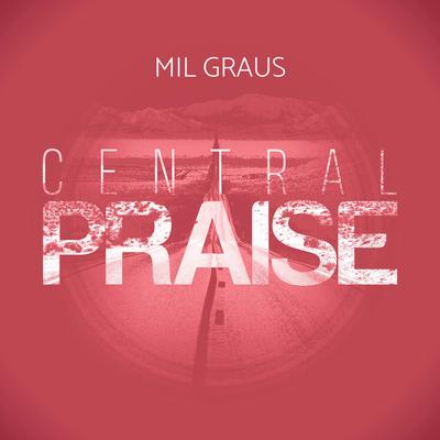 Mil Graus By Central Praise's cover