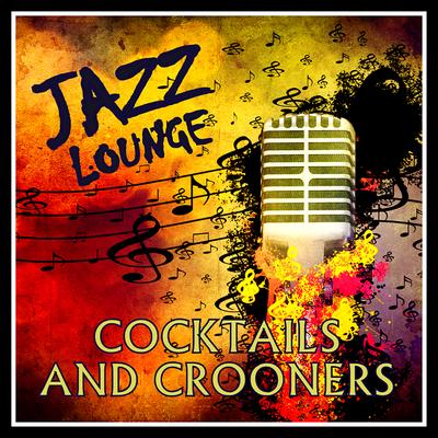 Jazz Lounge - Cocktails and Crooners's cover