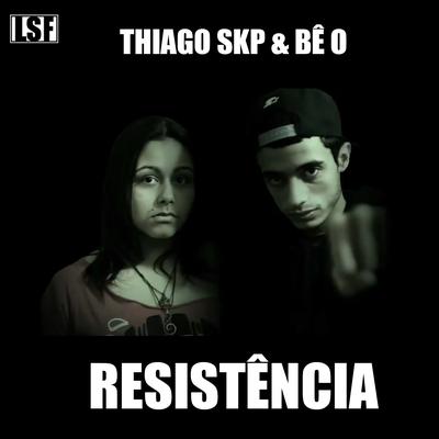Resistência By Thiago SKP, Bê O's cover