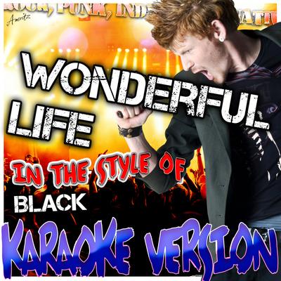 Wonderful Life (In the Style of Black) [Karaoke Version]'s cover