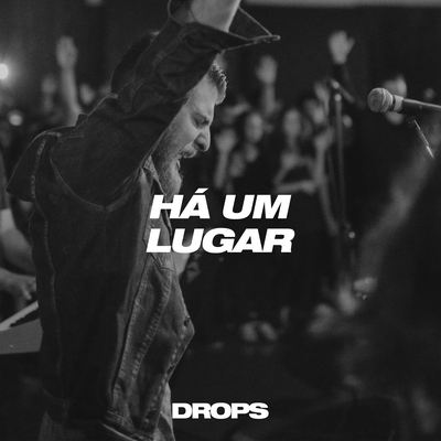 Há um Lugar (Ao Vivo) By Drops INA's cover