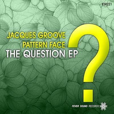 I Know (Original Mix) By Pattern Face, Jacques Groove's cover