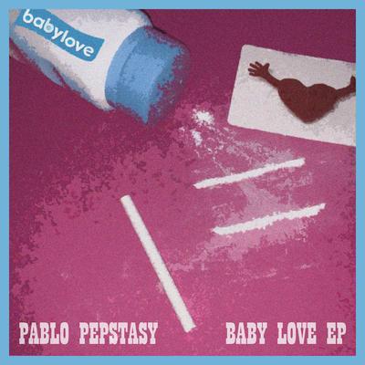 Baby Love By Pablo Pepstasy's cover