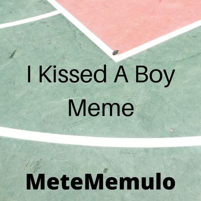 I Kissed a Boy meme By MeteMemulo's cover