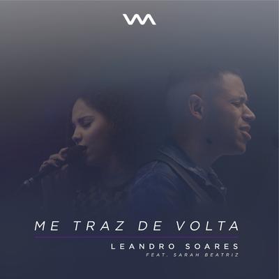 Me Traz de Volta By Leandro Soares, Sarah Beatriz's cover