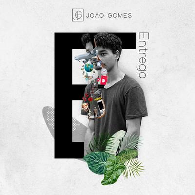 Entrega By João Gomes's cover