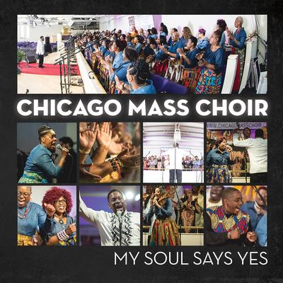 My Soul Says Yes / I Say Yes to My Lord By Chicago Mass Choir's cover