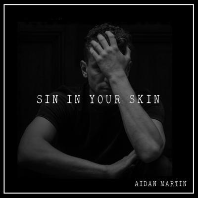 Sin in Your Skin By Aidan Martin's cover