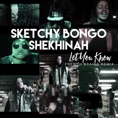 Let You Know (French Braids Remix) By Sketchy Bongo, Shekhinah's cover