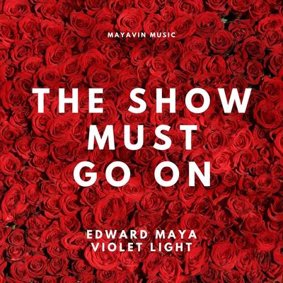 The Show Must Go on By Edward Maya, Violet Light's cover